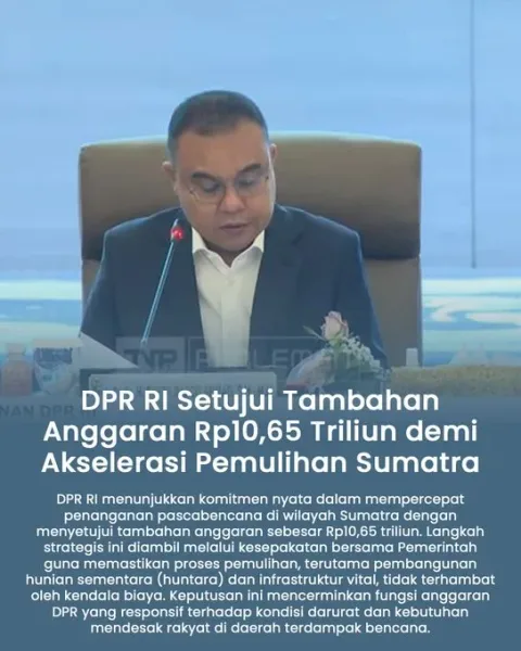 Desakan Rakyat Sumatra: DPR Dituntut Segera Cairkan Tambahan Anggaran Pemulihan Bencana