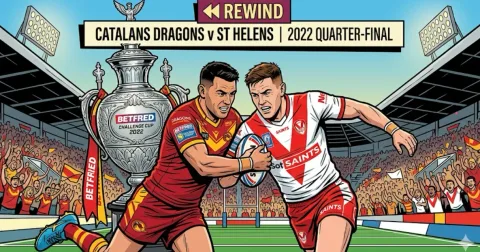Challenge Cup Rewind: Mengingat Kembali Bentrokan Brutal Catalans Dragons vs St Helens (2022)