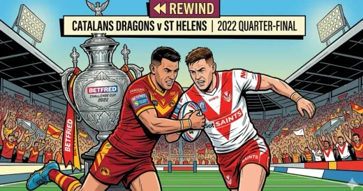 Challenge Cup Rewind: Mengingat Kembali Bentrokan Brutal Catalans Dragons vs St Helens (2022)